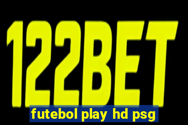 futebol play hd psg